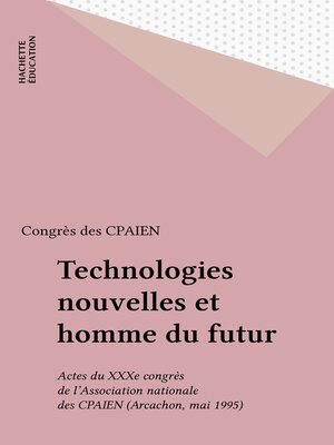 cover image of Technologies nouvelles et homme du futur